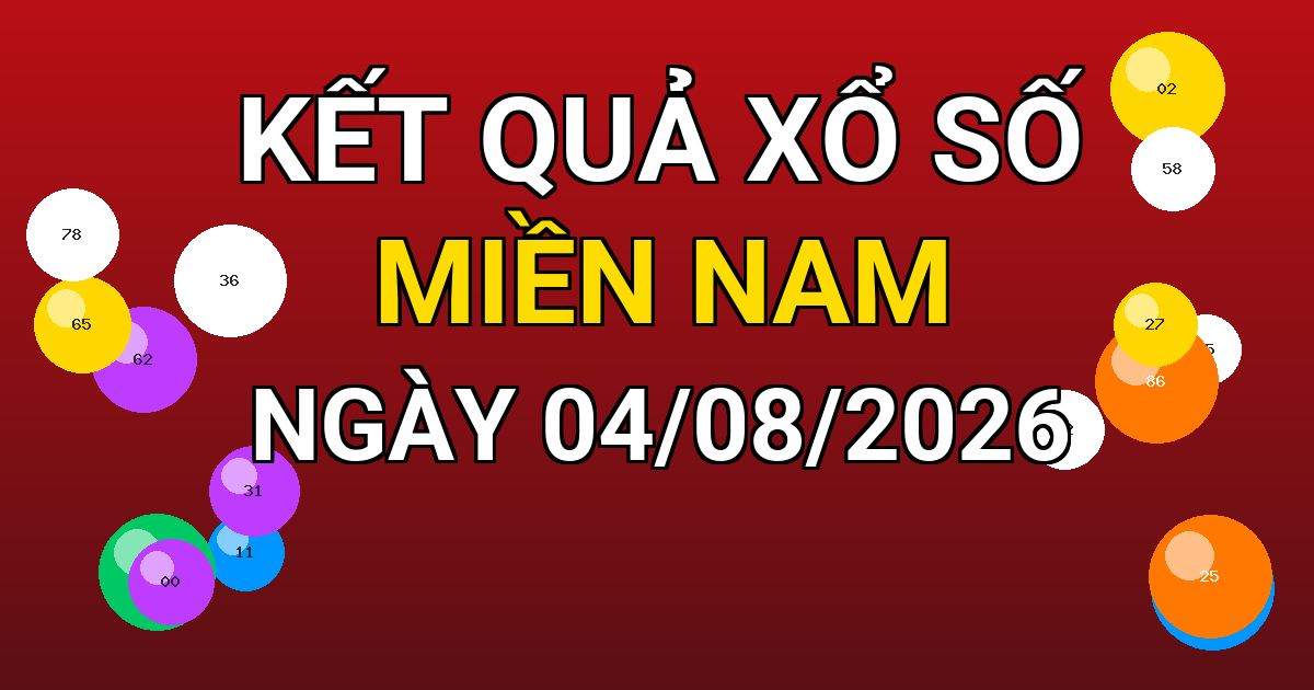 Kết quả xổ số Miền Nam ngày 04/08/2026