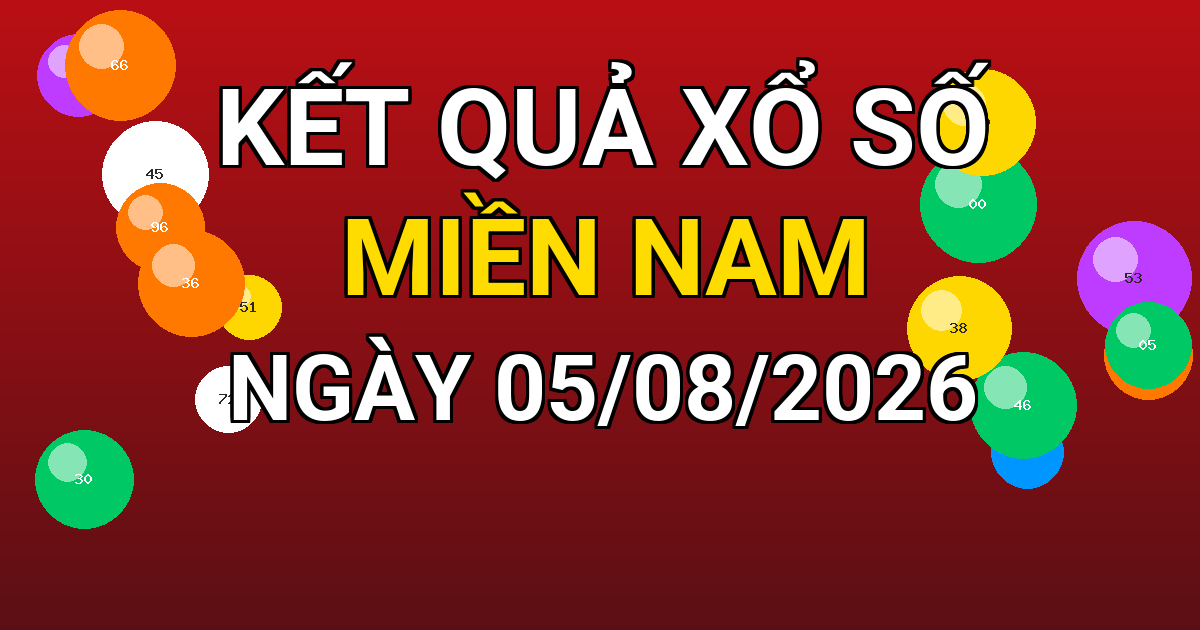 Kết quả xổ số Miền Nam ngày 05/08/2026