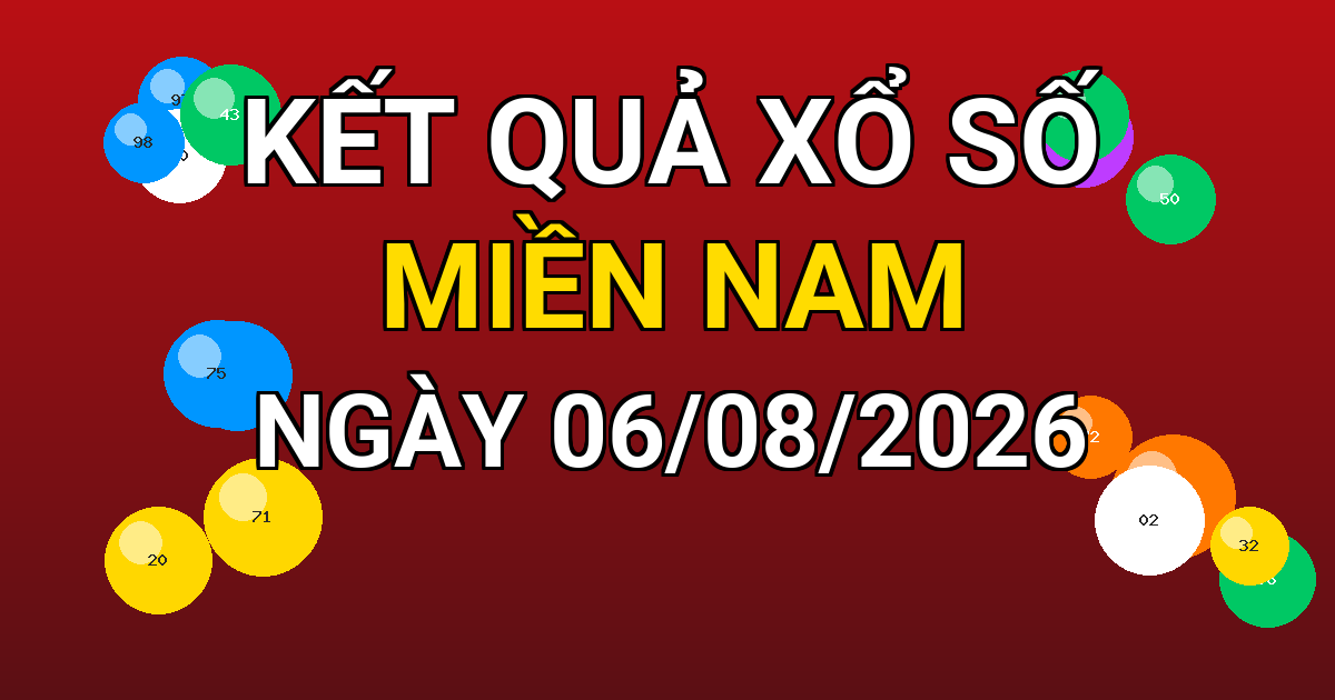 Kết quả xổ số Miền Nam ngày 06/08/2026