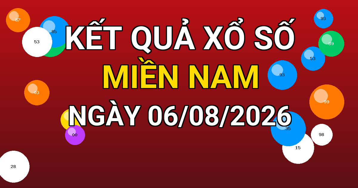 Kết quả xổ số Miền Nam ngày 06/08/2026