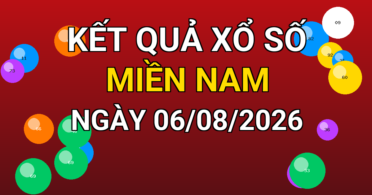 Kết quả xổ số Miền Nam ngày 06/08/2026