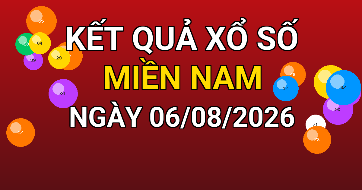 Kết quả xổ số Miền Nam ngày 06/08/2026