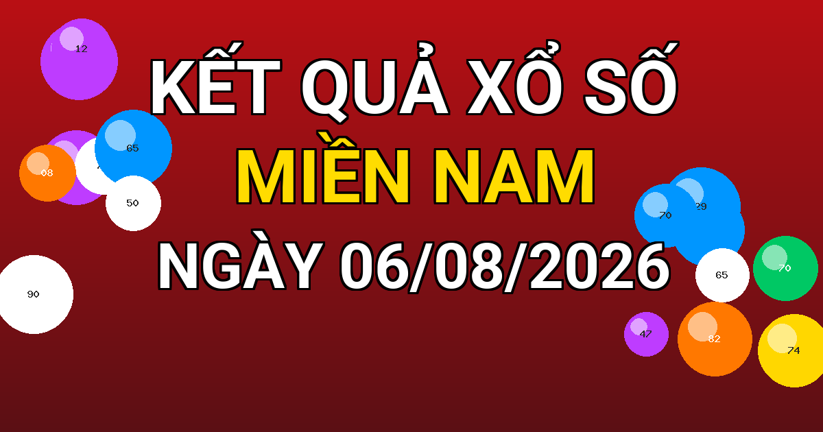 Kết quả xổ số Miền Nam ngày 06/08/2026