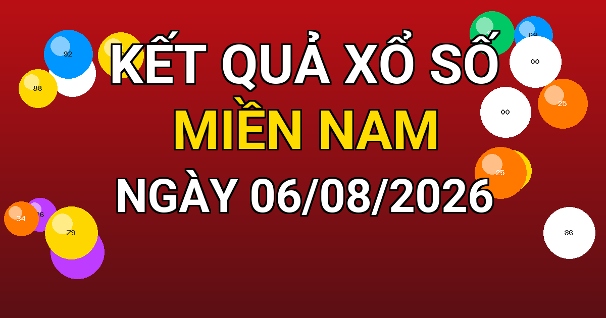 Kết quả xổ số Miền Nam ngày 06/08/2026