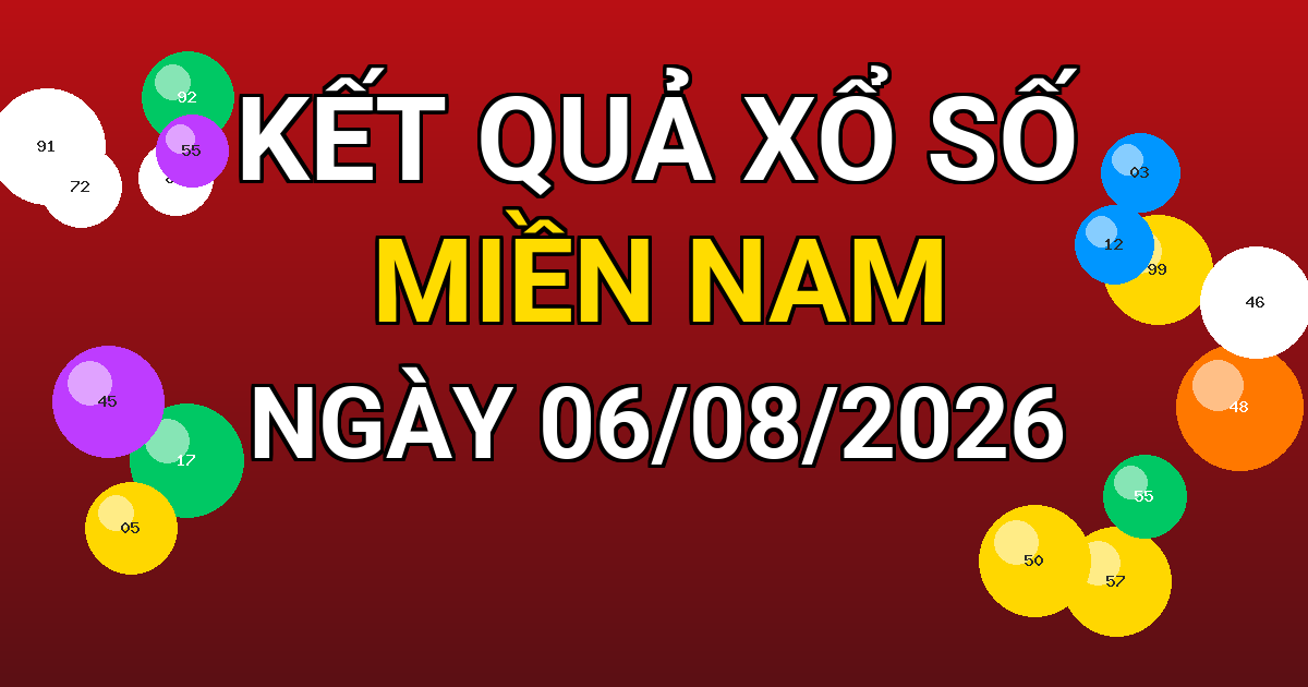 Kết quả xổ số Miền Nam ngày 06/08/2026