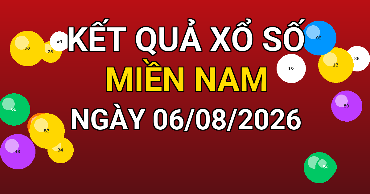 Kết quả xổ số Miền Nam ngày 06/08/2026