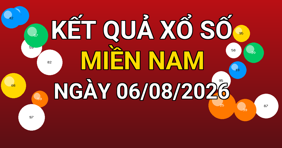 Kết quả xổ số Miền Nam ngày 06/08/2026