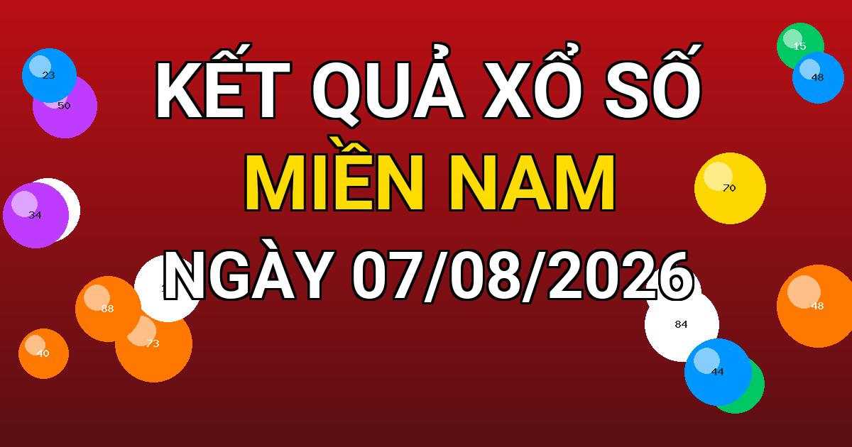Kết quả xổ số Miền Nam ngày 07/08/2026