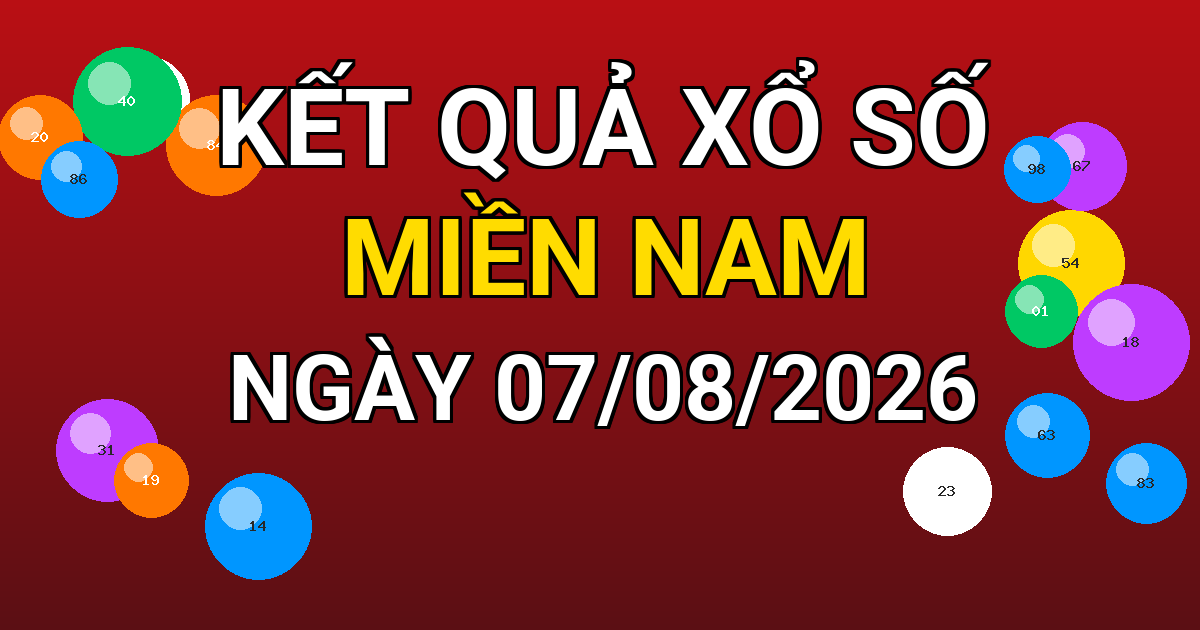 Kết quả xổ số Miền Nam ngày 07/08/2026