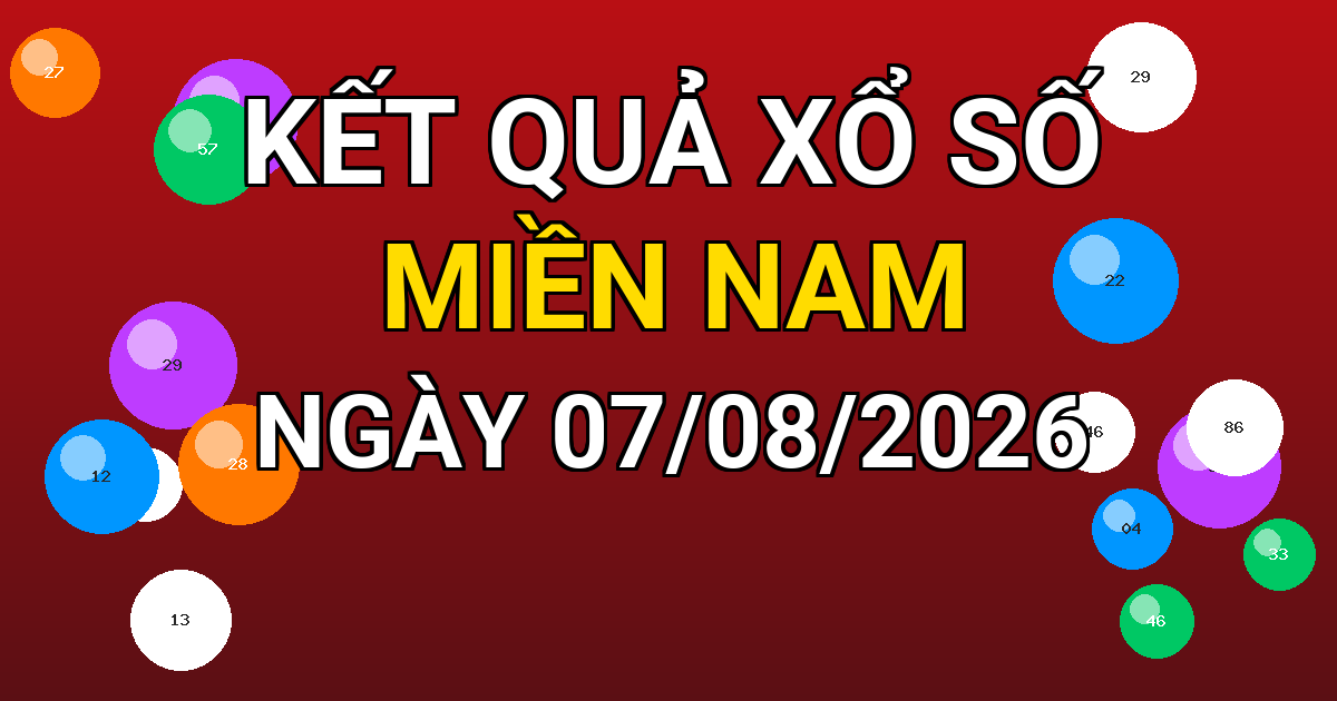 Kết quả xổ số Miền Nam ngày 07/08/2026