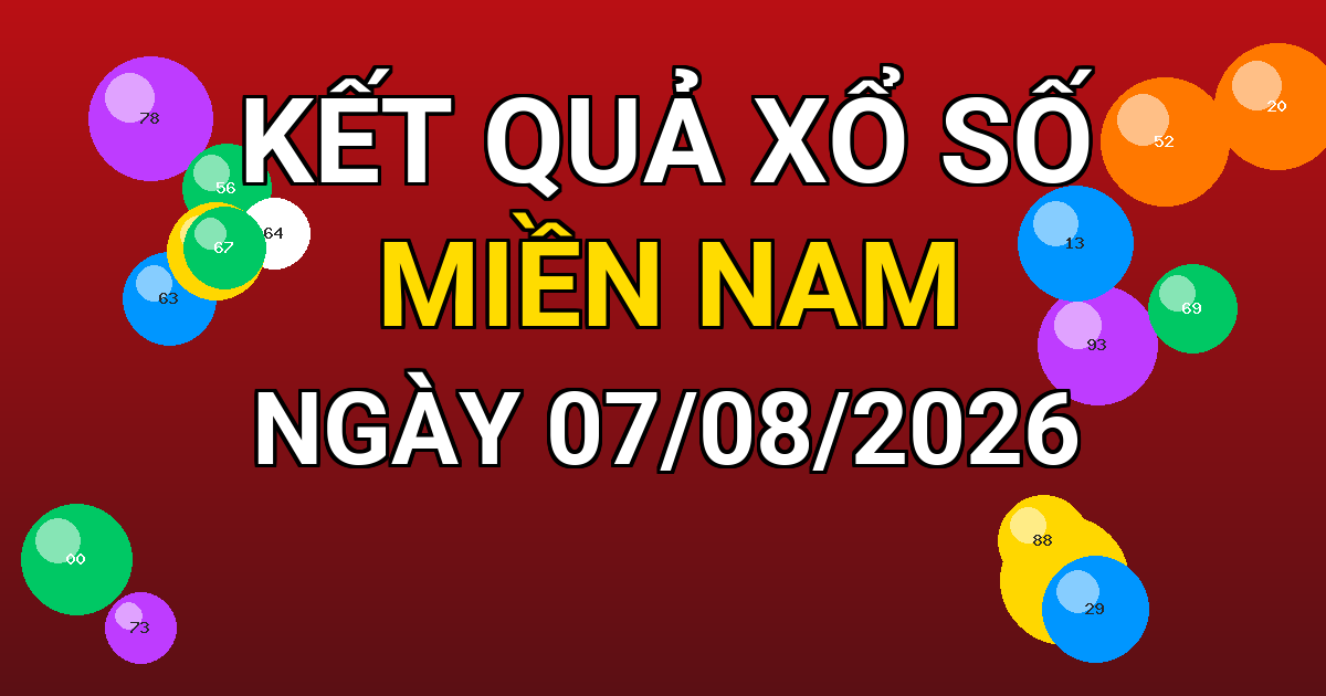 Kết quả xổ số Miền Nam ngày 07/08/2026