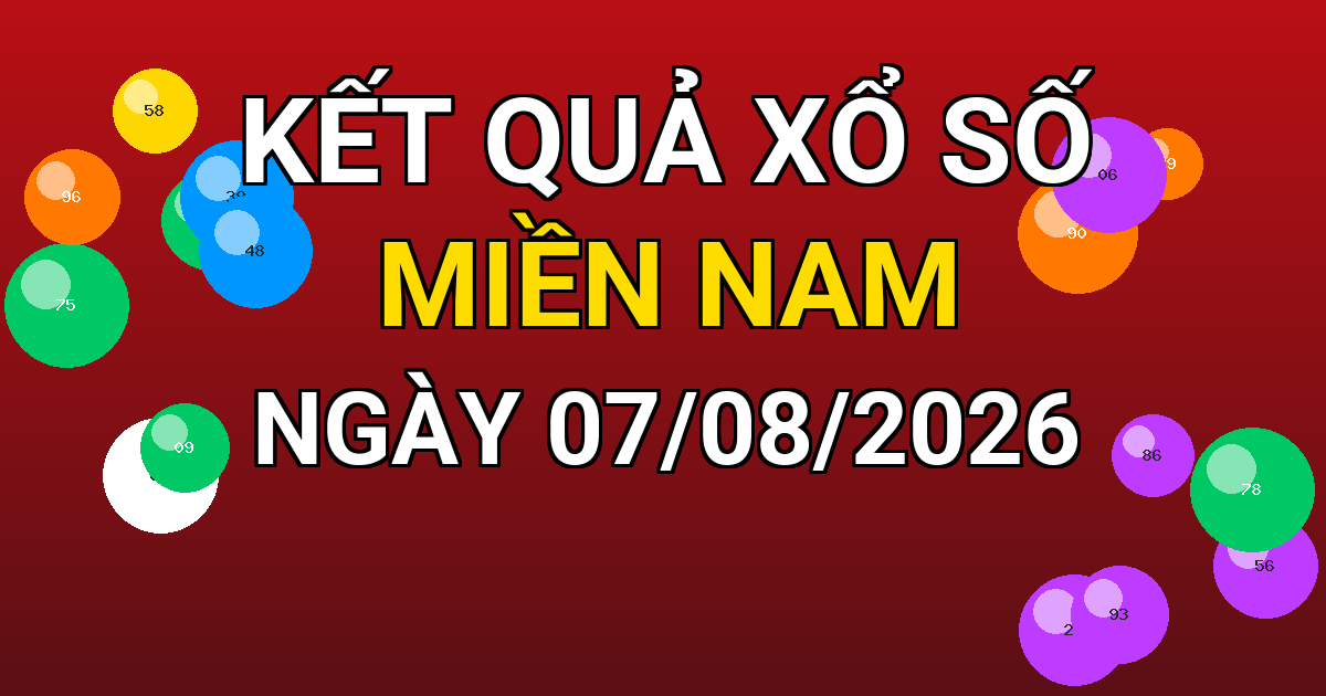 Kết quả xổ số Miền Nam ngày 07/08/2026
