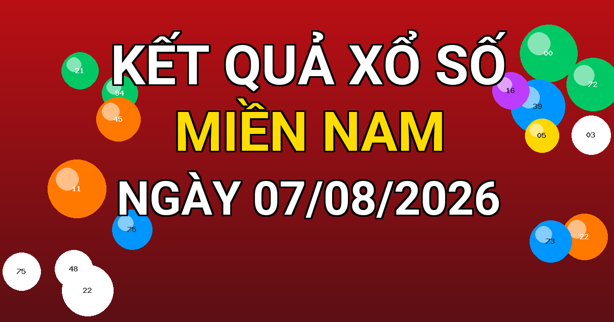 Kết quả xổ số Miền Nam ngày 07/08/2026
