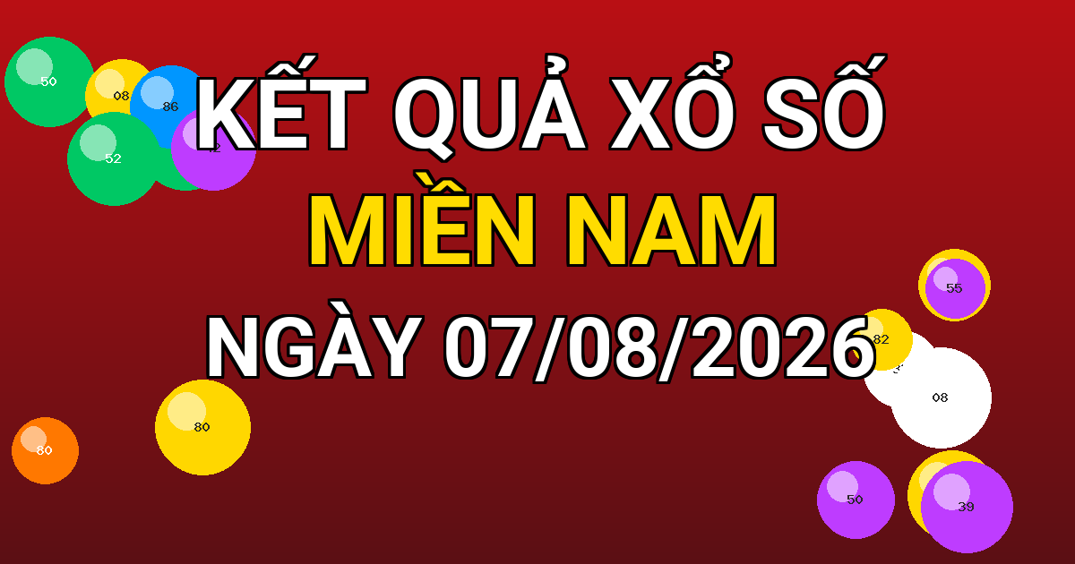 Kết quả xổ số Miền Nam ngày 07/08/2026