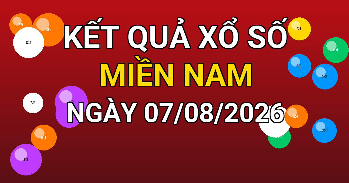 Kết quả xổ số Miền Nam ngày 07/08/2026