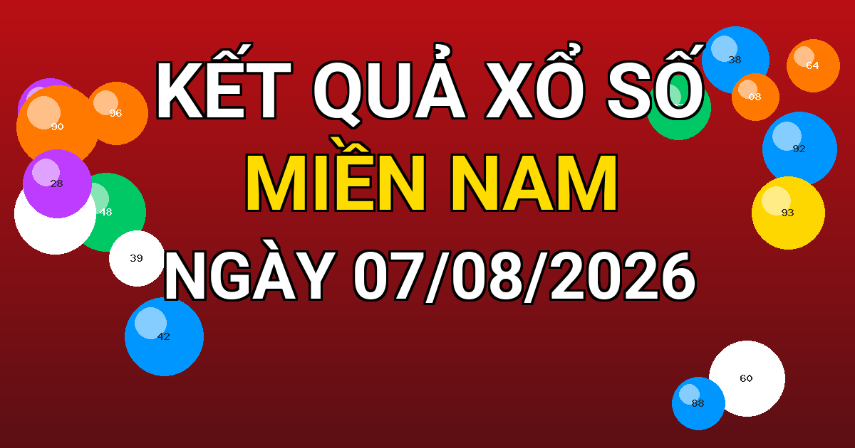 Kết quả xổ số Miền Nam ngày 07/08/2026