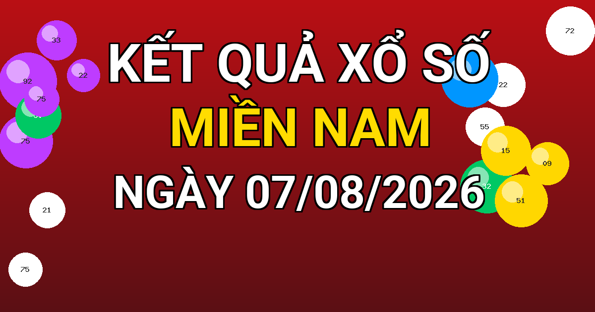 Kết quả xổ số Miền Nam ngày 07/08/2026