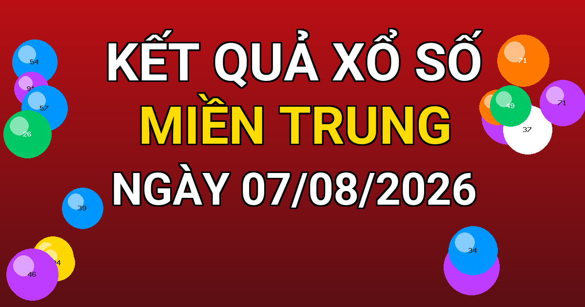 Kết quả xổ số Miền Trung ngày 07/08/2026