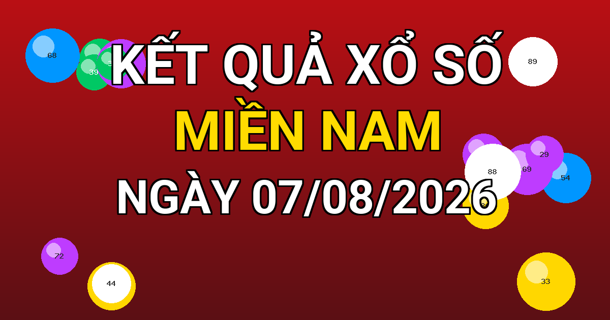 Kết quả xổ số Miền Nam ngày 07/08/2026