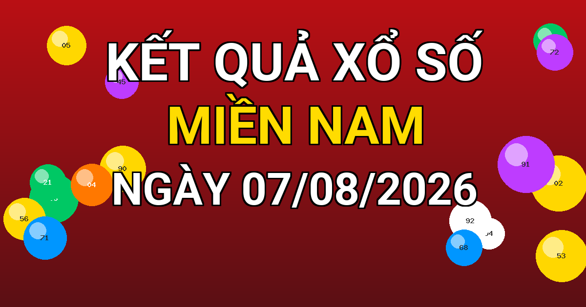 Kết quả xổ số Miền Nam ngày 07/08/2026