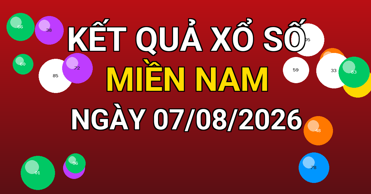 Kết quả xổ số Miền Nam ngày 07/08/2026
