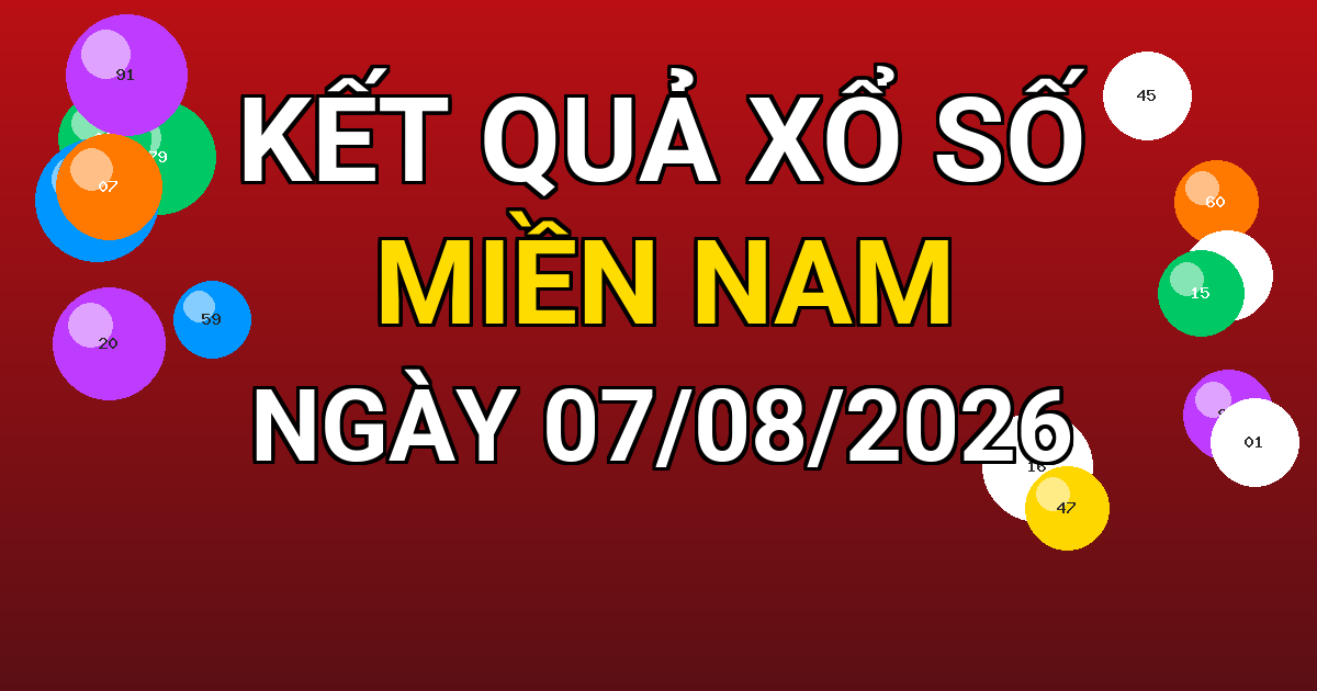 Kết quả xổ số Miền Nam ngày 07/08/2026