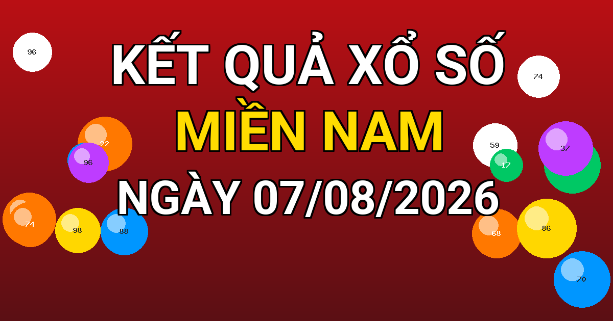 Kết quả xổ số Miền Nam ngày 07/08/2026