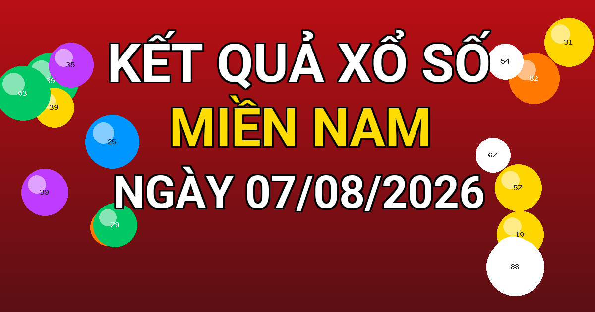 Kết quả xổ số Miền Nam ngày 07/08/2026