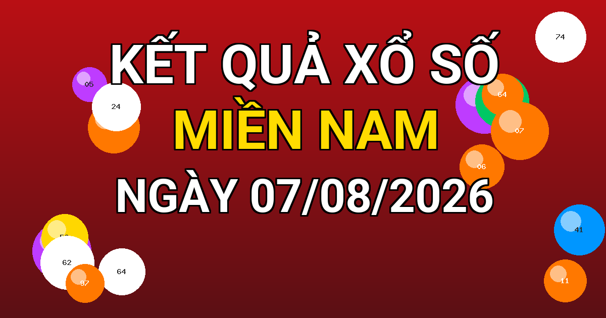 Kết quả xổ số Miền Nam ngày 07/08/2026