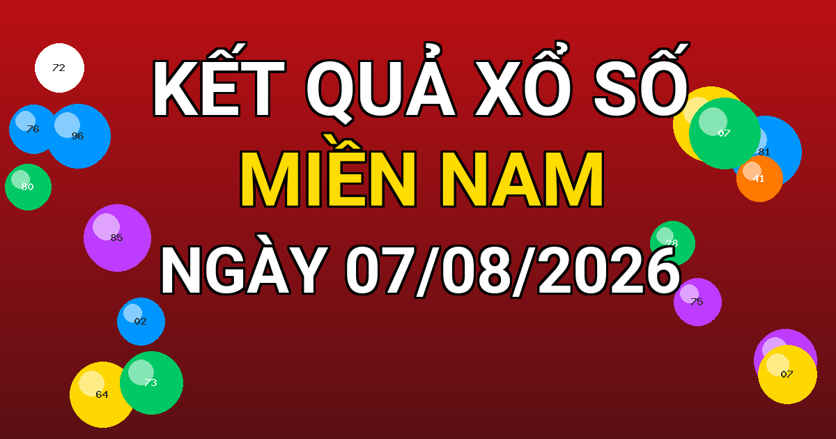 Kết quả xổ số Miền Nam ngày 07/08/2026
