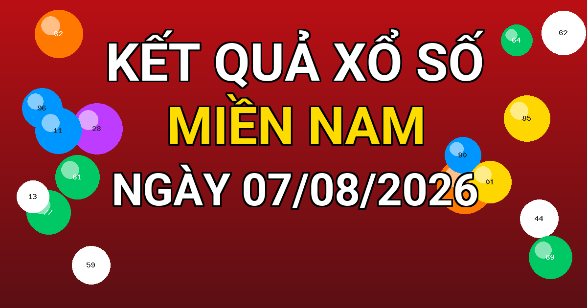 Kết quả xổ số Miền Nam ngày 07/08/2026