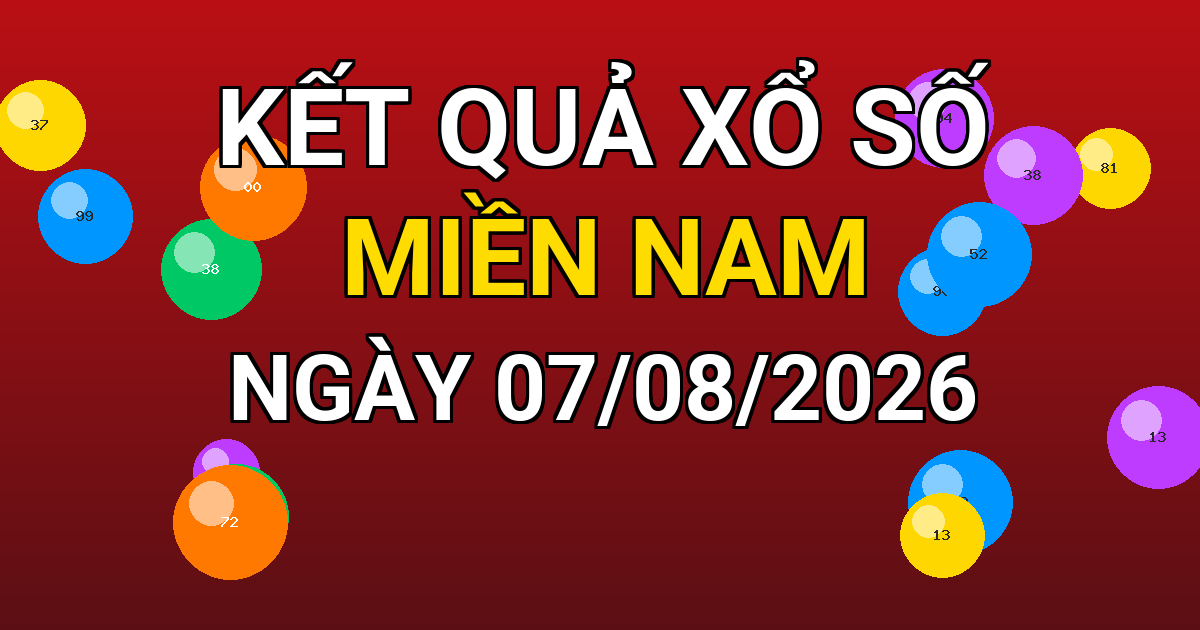 Kết quả xổ số Miền Nam ngày 07/08/2026