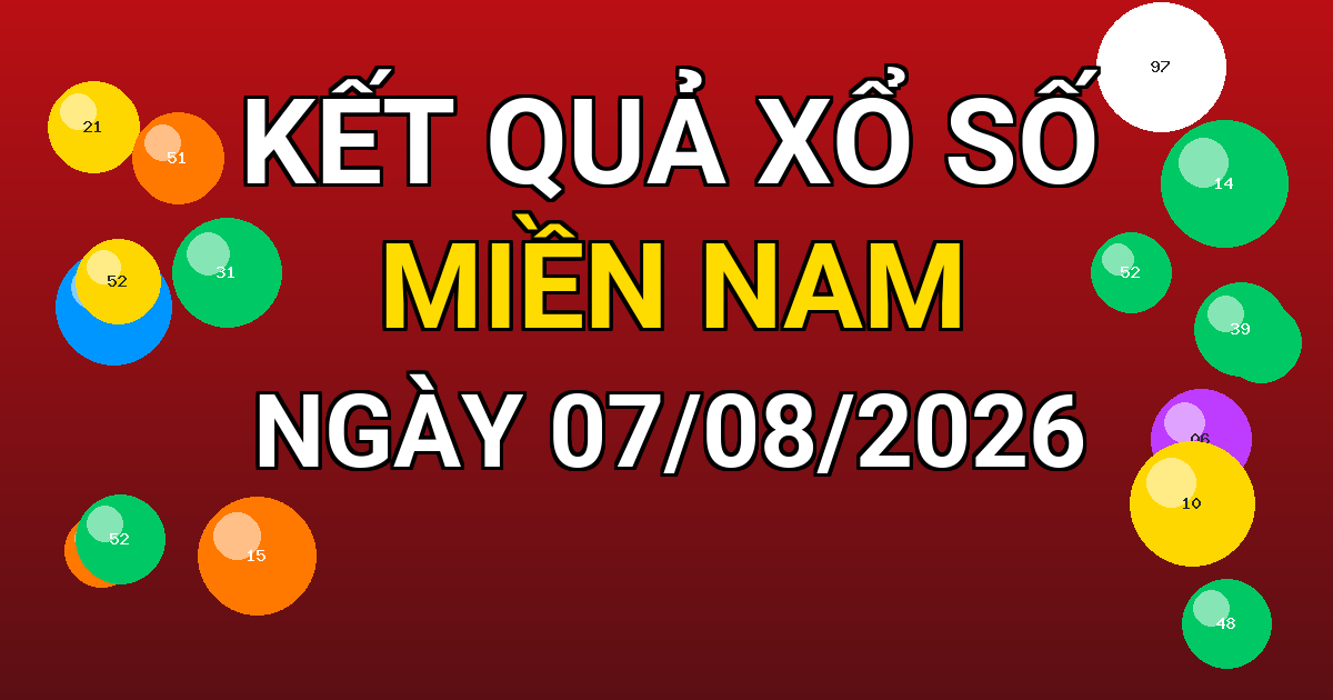Kết quả xổ số Miền Nam ngày 07/08/2026