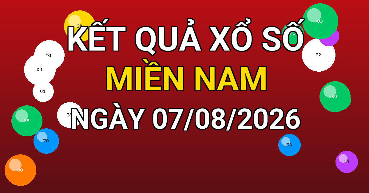 Kết quả xổ số Miền Nam ngày 07/08/2026