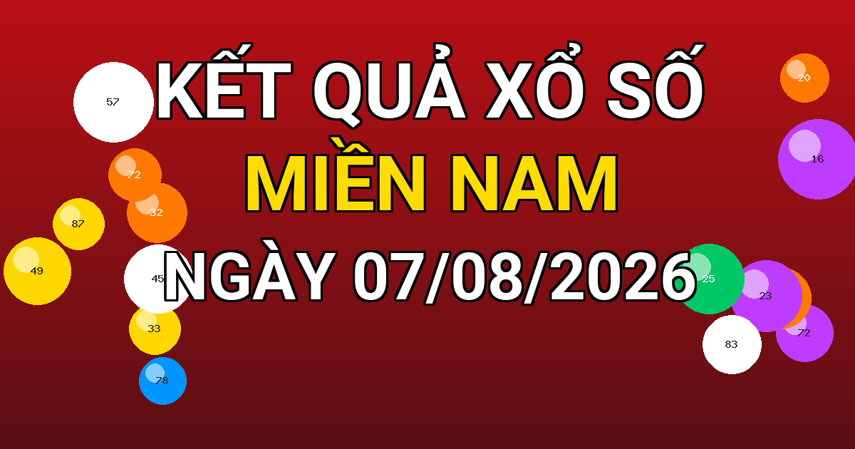 Kết quả xổ số Miền Nam ngày 07/08/2026