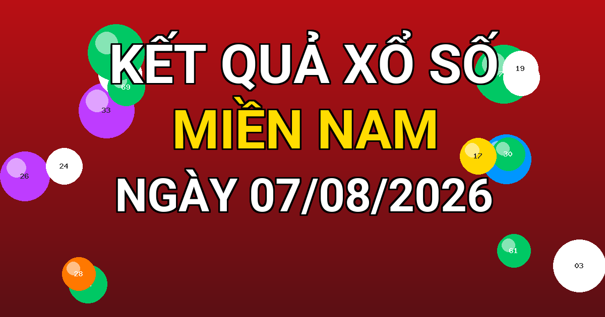 Kết quả xổ số Miền Nam ngày 07/08/2026