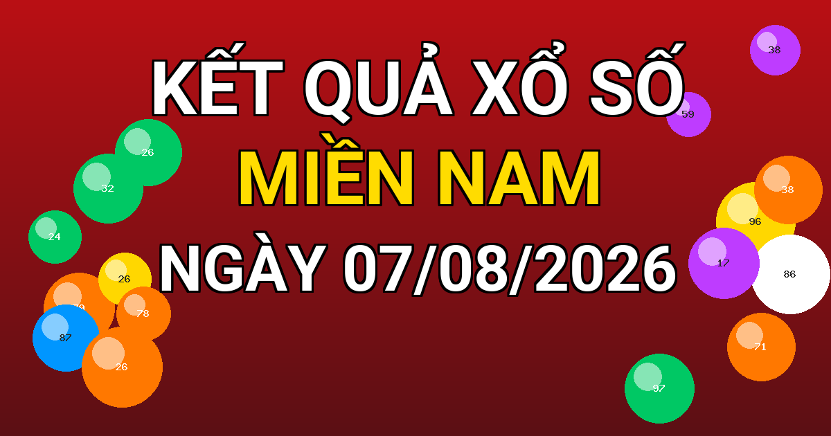 Kết quả xổ số Miền Nam ngày 07/08/2026