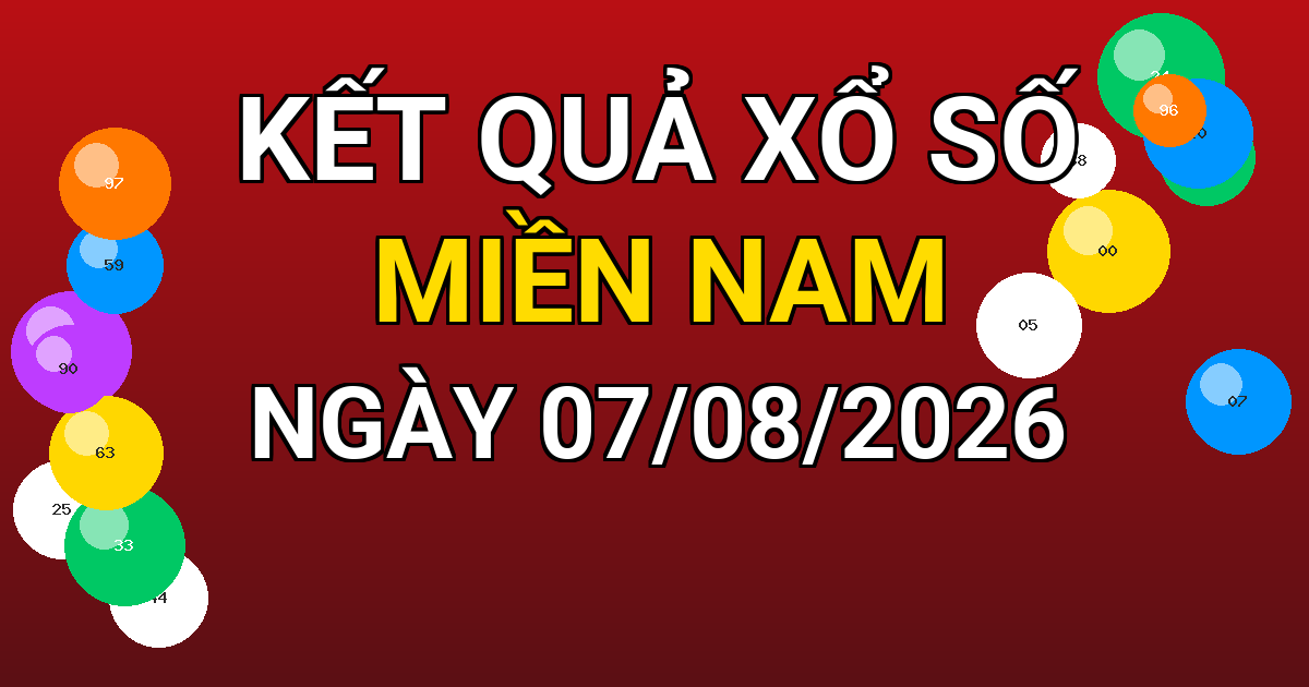 Kết quả xổ số Miền Nam ngày 07/08/2026