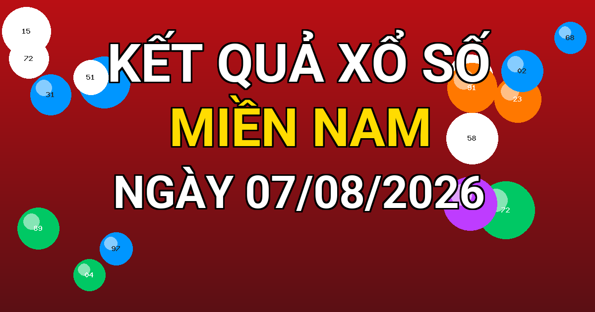 Kết quả xổ số Miền Nam ngày 07/08/2026