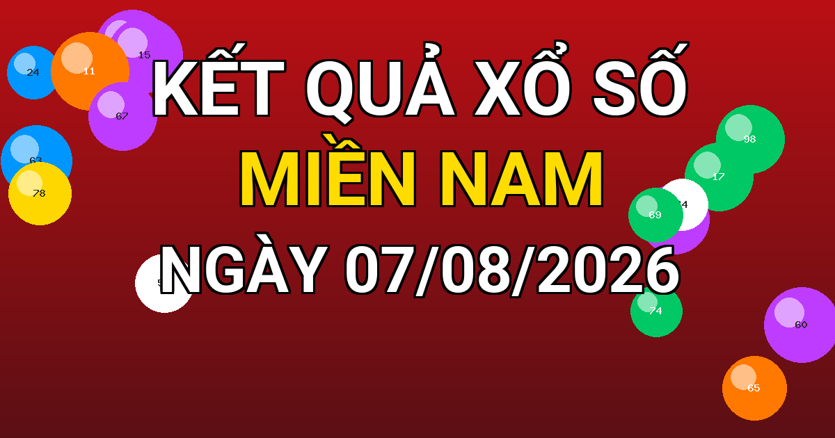 Kết quả xổ số Miền Nam ngày 07/08/2026