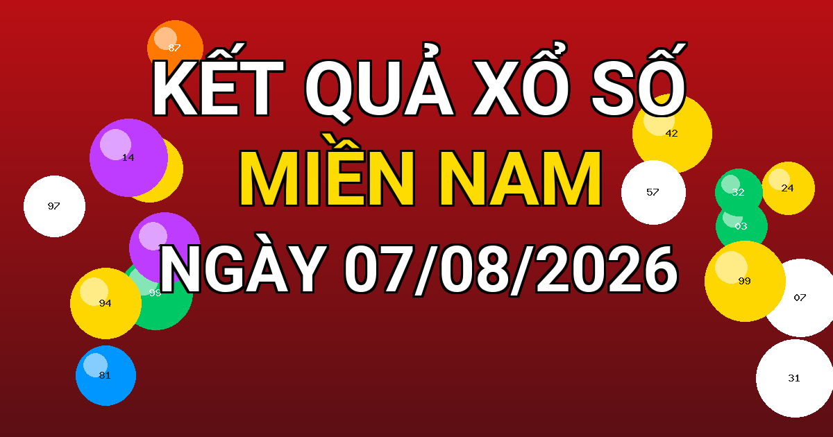 Kết quả xổ số Miền Nam ngày 07/08/2026