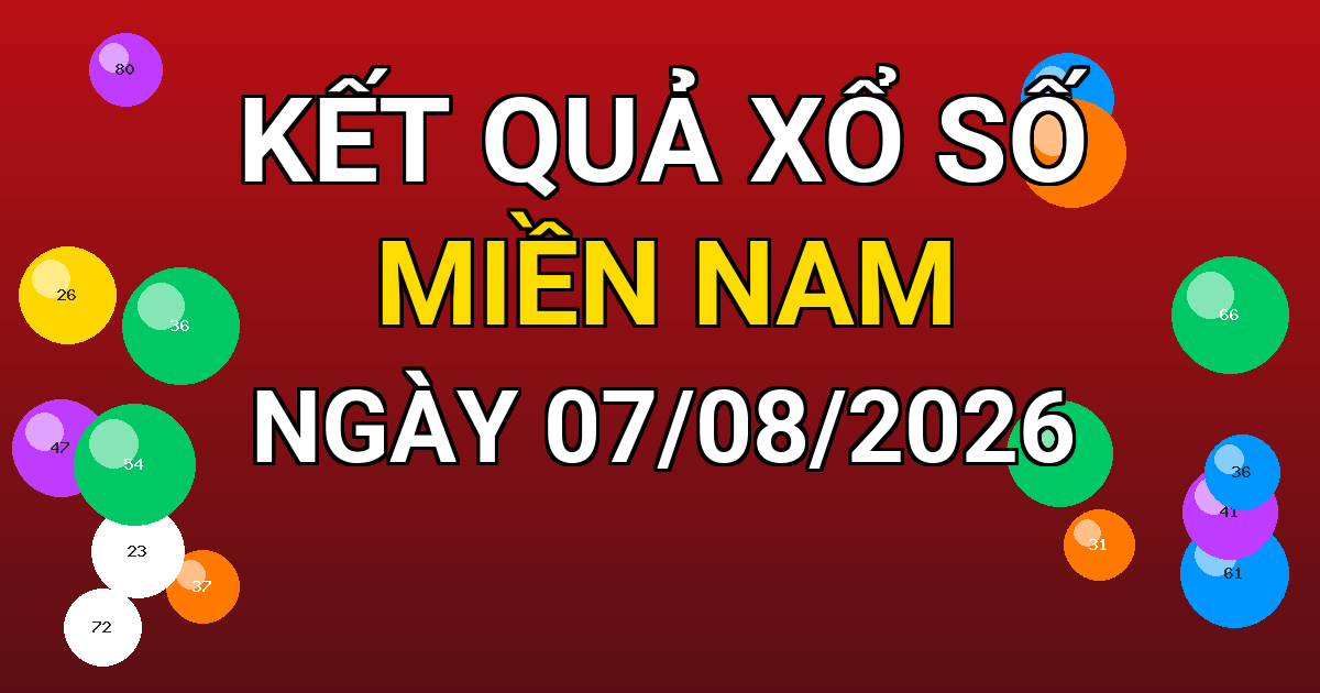 Kết quả xổ số Miền Nam ngày 07/08/2026