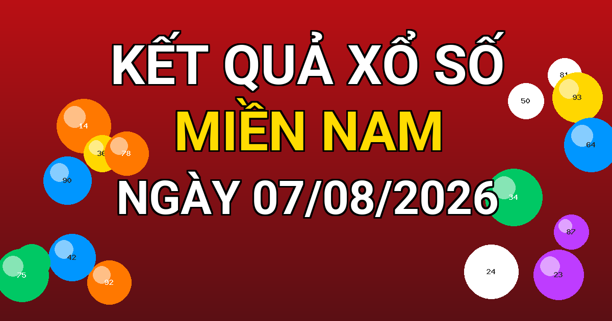 Kết quả xổ số Miền Nam ngày 07/08/2026