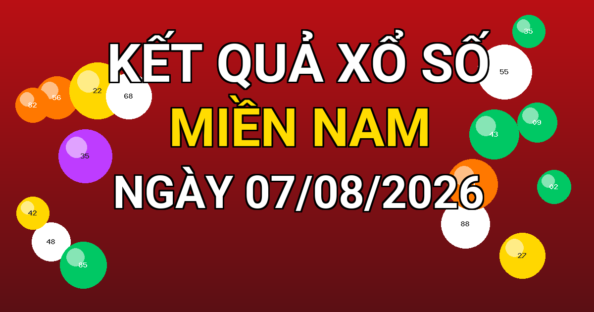 Kết quả xổ số Miền Nam ngày 07/08/2026