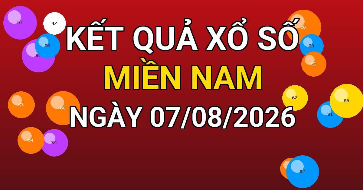 Kết quả xổ số Miền Nam ngày 07/08/2026