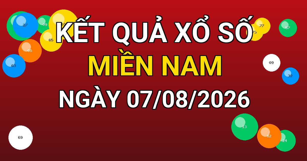 Kết quả xổ số Miền Nam ngày 07/08/2026