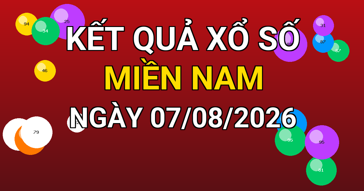 Kết quả xổ số Miền Nam ngày 07/08/2026