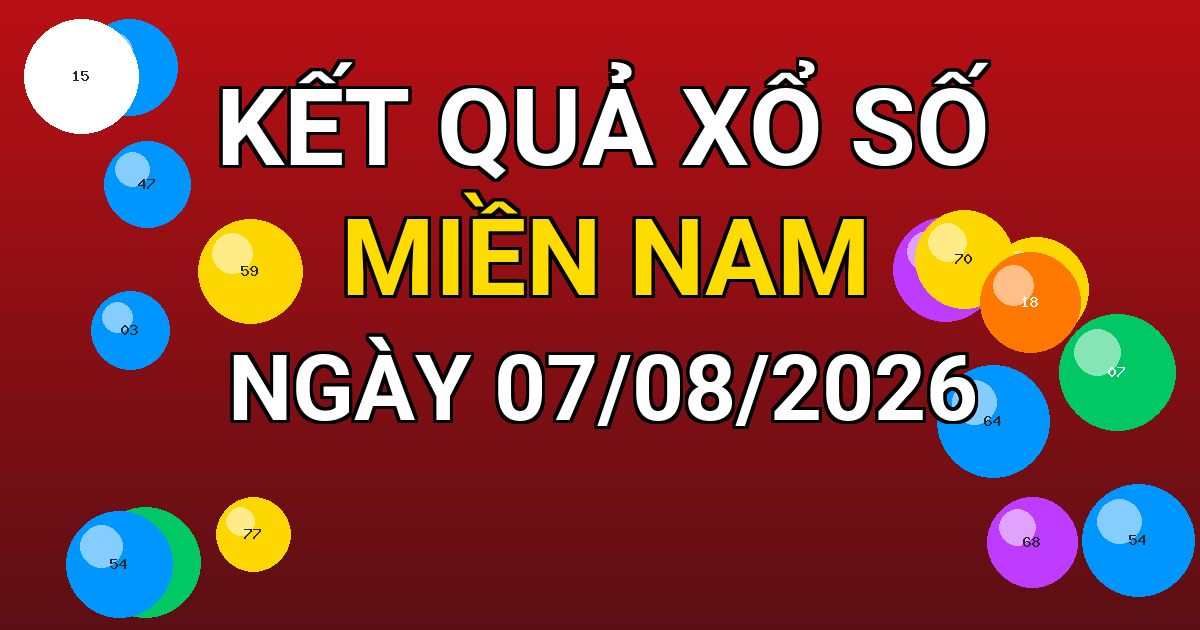 Kết quả xổ số Miền Nam ngày 07/08/2026