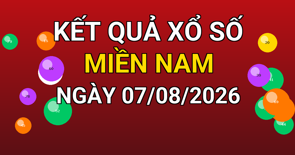 Kết quả xổ số Miền Nam ngày 07/08/2026