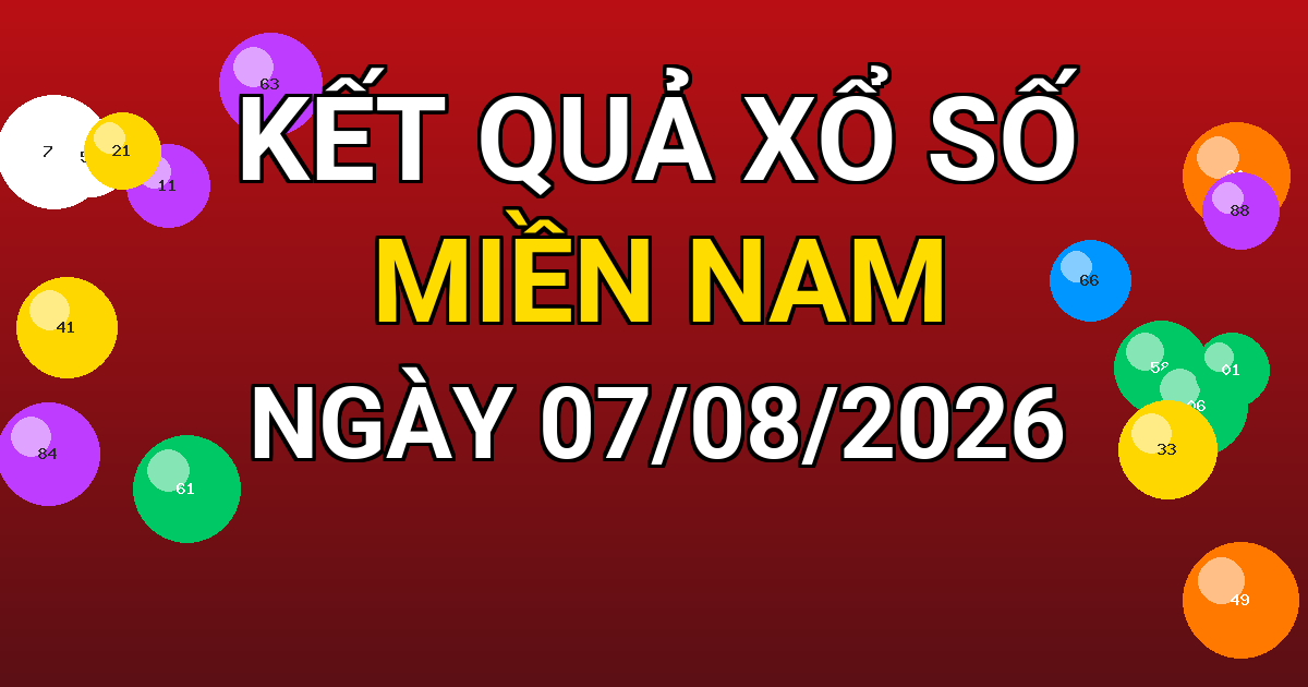 Kết quả xổ số Miền Nam ngày 07/08/2026